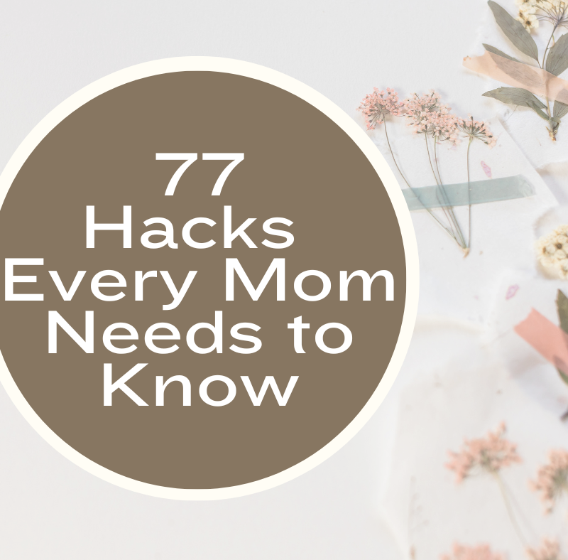 Hacks Every Mom Needs To Know