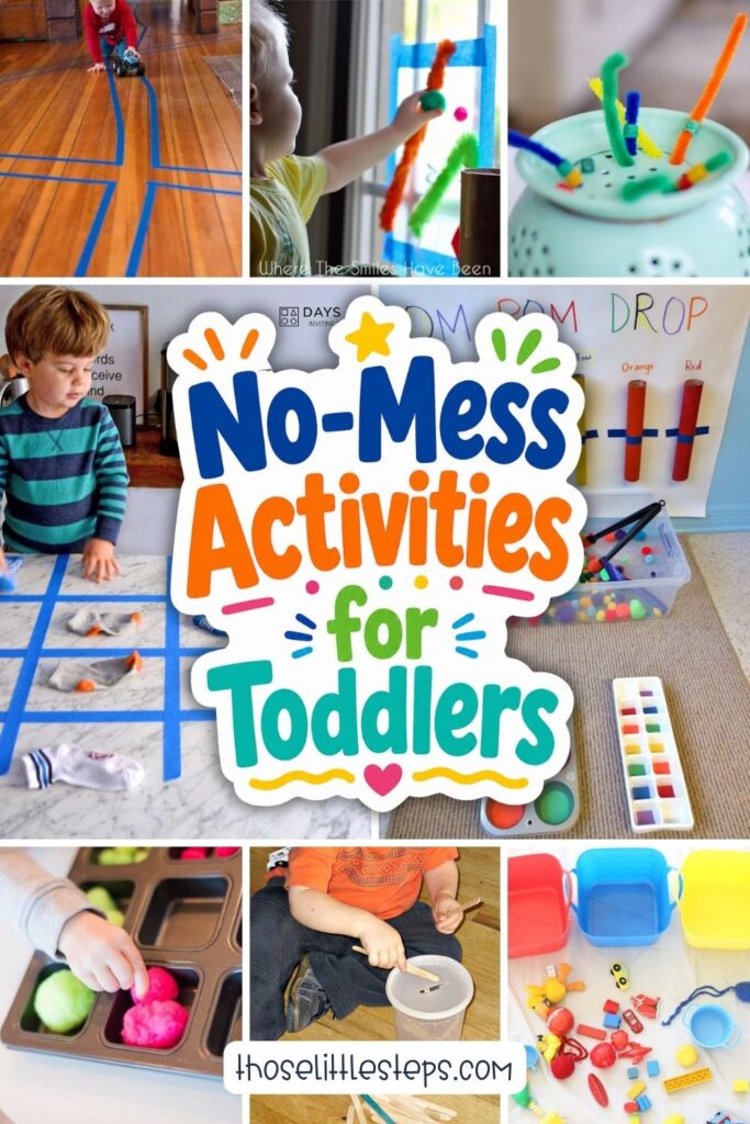 Collage of no-mess activities for toddlers, including a tape road, sticky window, sock matching, color sorting, and fine motor play.