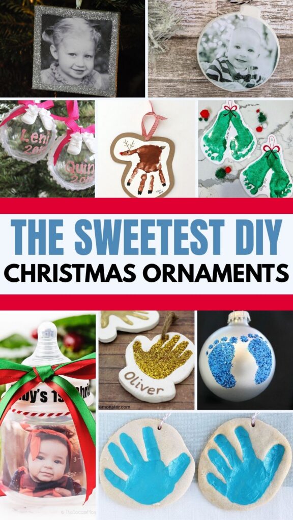 Collage of DIY baby Christmas ornament ideas featuring handprint ornaments, footprint ornaments, photo ornaments, keepsake ornaments, and personalized Baby's First Christmas ornaments with the text "The Sweetest DIY Christmas Ornaments."
